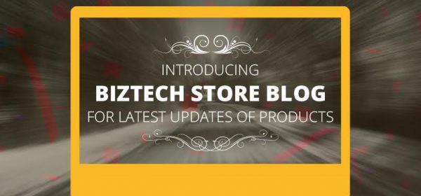Introducing Biztech Store Blog for Latest Updates of Products