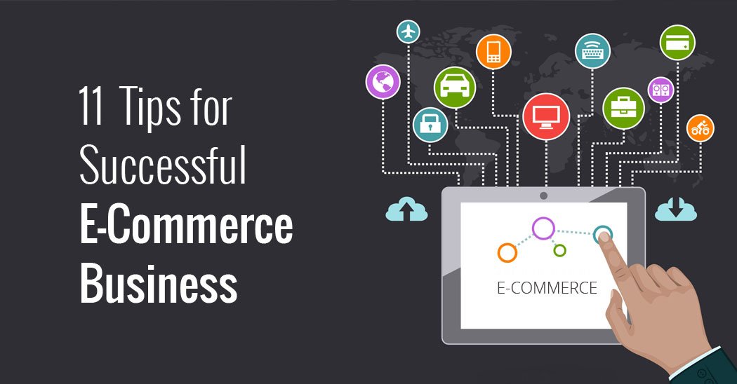 11 Success Tips for Your eCommerce Business