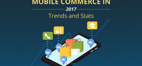 Mobile Commerce In 2017: Trends and Stats [Infographic]