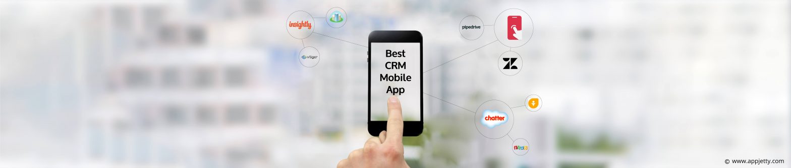 9 Best CRM Mobile Apps to Declutter Your Communication 2019
