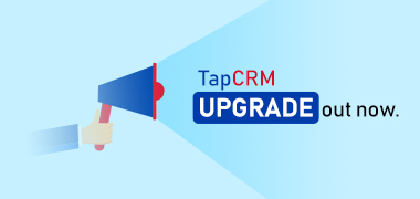TapCRM Latest Upgrade Out Now (Features Update)