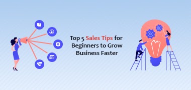 Top 5 Sales Tips for Beginners to Grow Business Faster