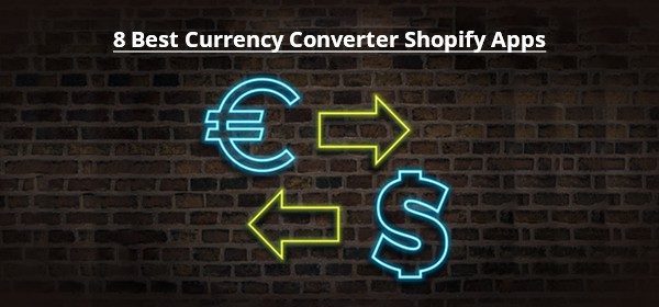 8 Best Currency Converter Shopify Apps