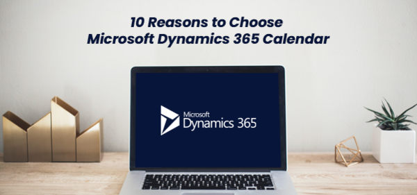 10 Reasons to Choose Microsoft Dynamics 365 Calendar