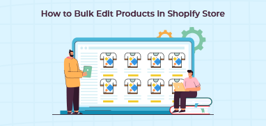 How to Bulk Edit Products in Shopify Store
