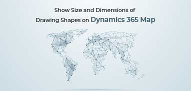 Show Size and Dimensions of Drawing Shapes on Dynamics 365 Map