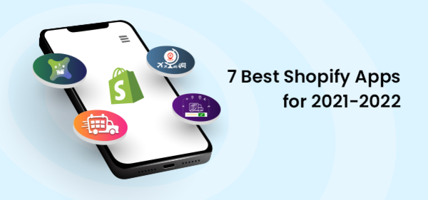 7 Best Shopify Apps for 2021-2022