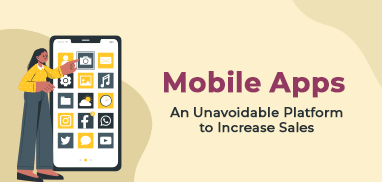Mobile Apps: An Unavoidable Platform to Increase Sales