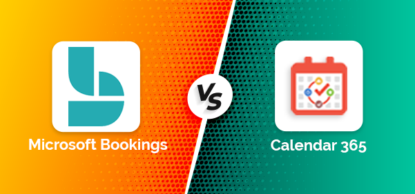 Calendar 365 Vs. Microsoft Bookings: Which one is Best for Dynamics 365 Users?