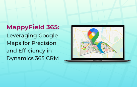 MappyField 365: Leveraging Google Maps for Precision and Efficiency in ...