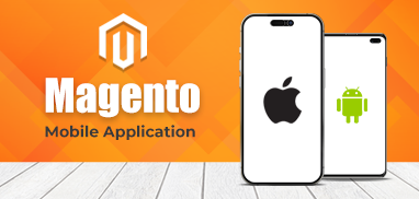 Magento Mobile App Builder to Streamline Operations and Enhance Customer Experience