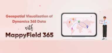 Geospatial Visualization of Dynamics 365 Data with MappyField 365