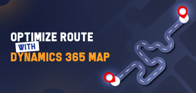 Smart Routing Strategies: Dynamics 365 Map’s Role in Optimizing Sales Reps’ Travel Efficiency
