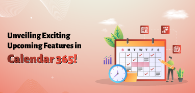 Unveiling Exciting Upcoming Features in Calendar 365!