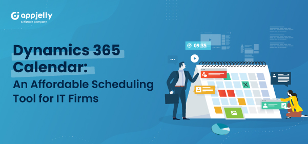 Dynamics 365 Calendar for IT Companies: An Affordable Tool for Better Business