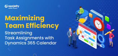 Maximizing Team Efficiency: Streamlining Task Assignments with Dynamics 365 Calendar