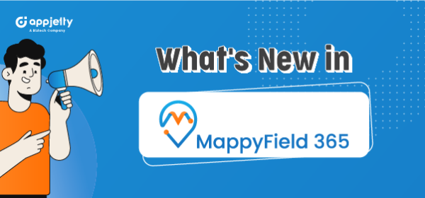 What’s New in Mappyfield 365: July 2024 Release