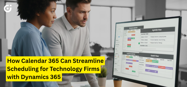 How Calendar 365 Can Streamline Scheduling for Technology Firms with Dynamics 365