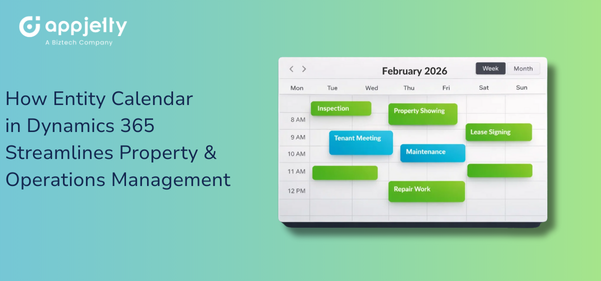 How Entity Calendar in Dynamics 365 Streamlines Property & Operations Management for Real Estate Companies