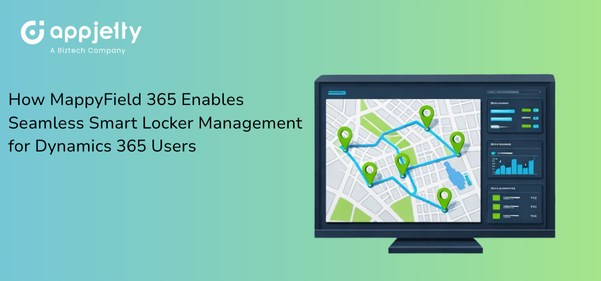 How MappyField 365 Enables Seamless Smart Locker Management for Dynamics 365 Users