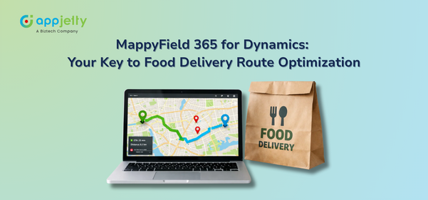 MappyField 365 for Dynamics: Your Key to Food Delivery Route Optimization