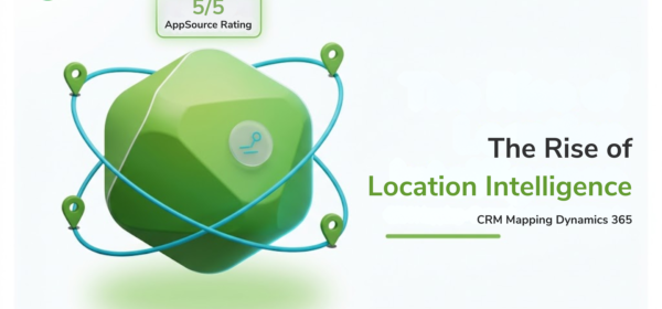 The Rise of Location Intelligence in CRM: 2026 Trends