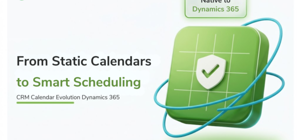 From Static Calendars to Smart Scheduling in CRM